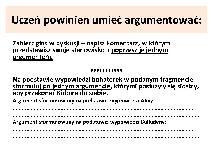 Uczeń powinien umieć argumentować: Zabierz głos w dyskusji – napisz komentarz, w którym przedstawisz