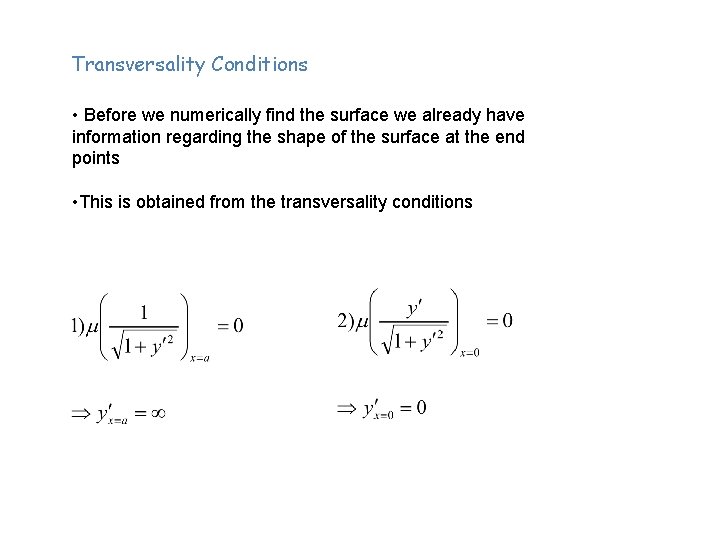 Transversality Conditions • Before we numerically find the surface we already have information regarding