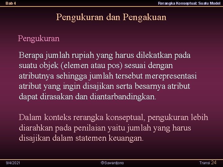 Bab 4 Rerangka Konseptual: Suatu Model Pengukuran dan Pengakuan Pengukuran Berapa jumlah rupiah yang