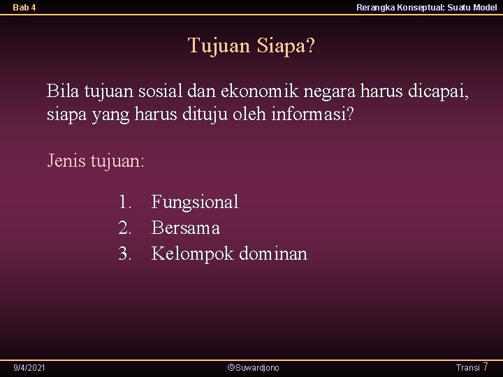 Bab 4 Rerangka Konseptual: Suatu Model Tujuan Siapa? Bila tujuan sosial dan ekonomik negara