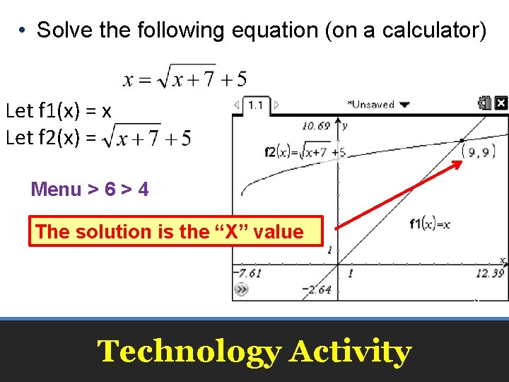  • Solve the following equation (on a calculator) Let f 1(x) = x