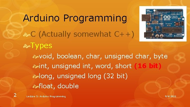 Arduino Programming C (Actually somewhat C++) Types void, boolean, char, unsigned char, byte int,