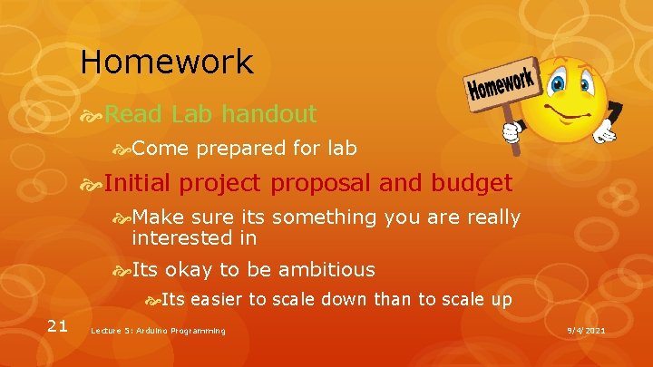 Homework Read Lab handout Come prepared for lab Initial project proposal and budget Make