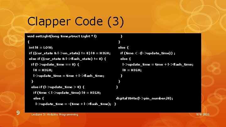 Clapper Code (3) } void set. Light(long time, struct Light * l) } {