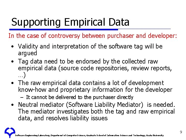 Supporting Empirical Data In the case of controversy between purchaser and developer: • Validity