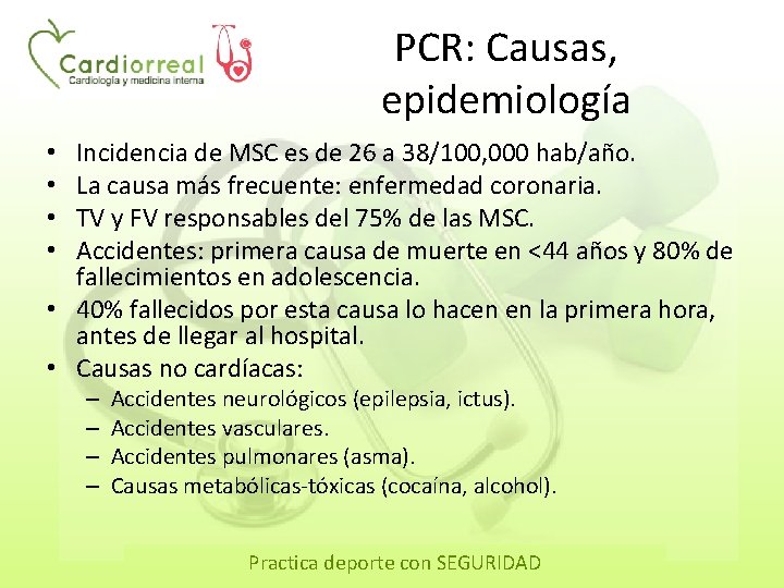 PCR: Causas, epidemiología Incidencia de MSC es de 26 a 38/100, 000 hab/año. La