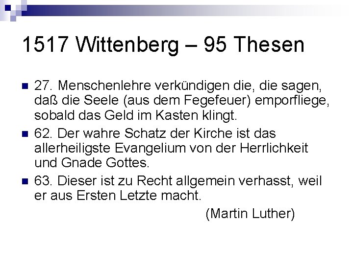 1517 Wittenberg – 95 Thesen n 27. Menschenlehre verkündigen die, die sagen, daß die
