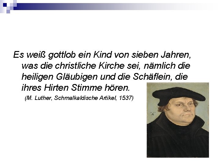 Es weiß gottlob ein Kind von sieben Jahren, was die christliche Kirche sei, nämlich