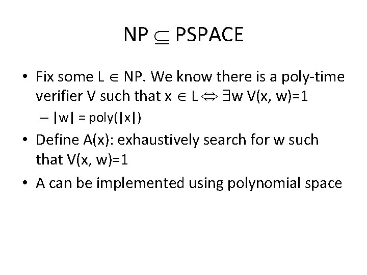 NP PSPACE • Fix some L NP. We know there is a poly-time verifier NP PSPACE • Fix some L NP. We know there is a poly-time verifier
