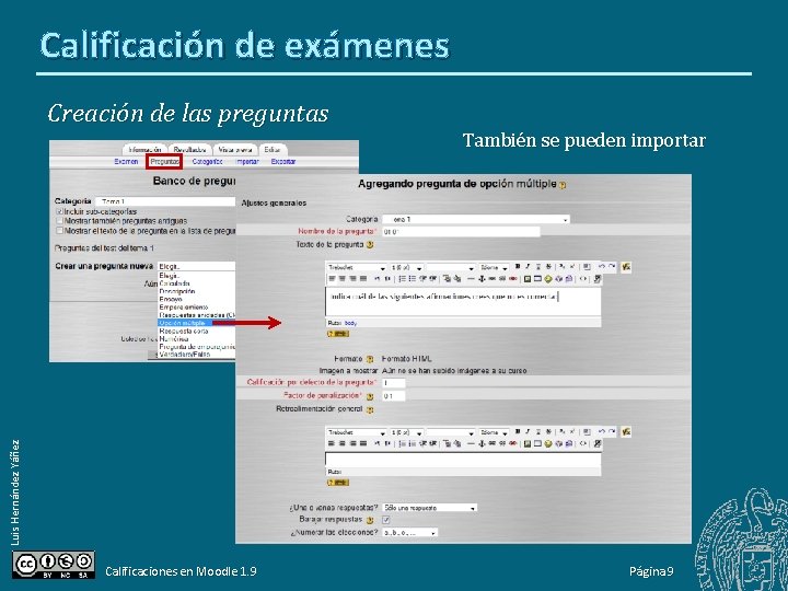 Calificación de exámenes También se pueden importar Luis Hernández Yáñez Creación de las preguntas