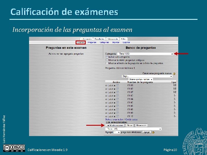 Calificación de exámenes Luis Hernández Yáñez Incorporación de las preguntas al examen Calificaciones en