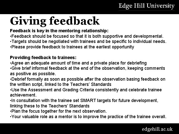 Giving feedback Feedback is key in the mentoring relationship: • Feedback should be focused