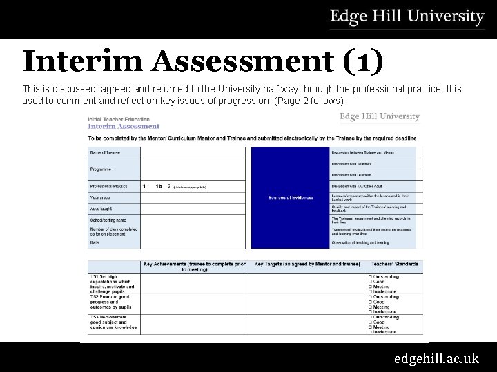 Interim Assessment (1) This is discussed, agreed and returned to the University half way