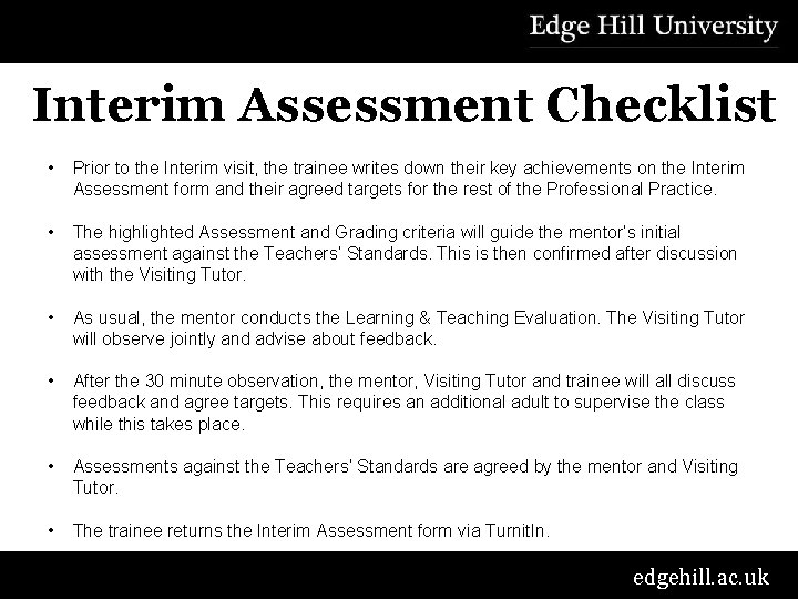 Interim Assessment Checklist • Prior to the Interim visit, the trainee writes down their