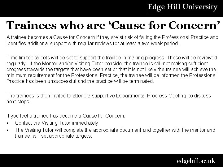 Trainees who are ‘Cause for Concern’ A trainee becomes a Cause for Concern if