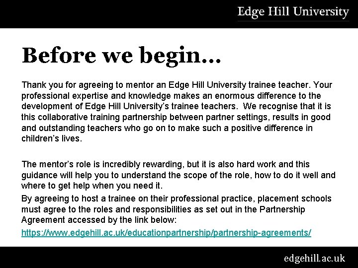 Before we begin… Thank you for agreeing to mentor an Edge Hill University trainee