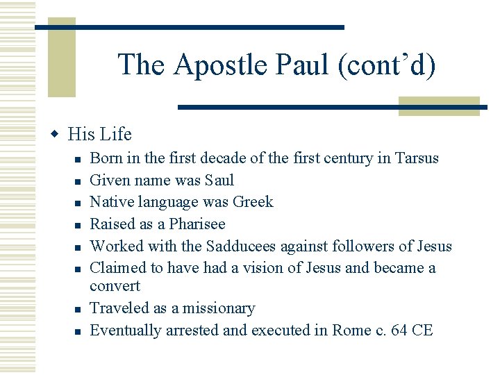 The Apostle Paul (cont’d) w His Life n n n n Born in the