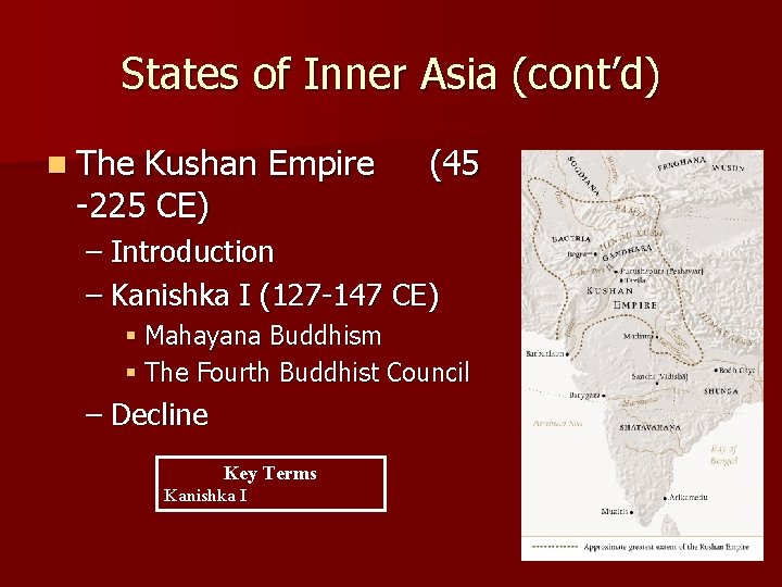 States of Inner Asia (cont’d) n The Kushan Empire -225 CE) (45 – Introduction