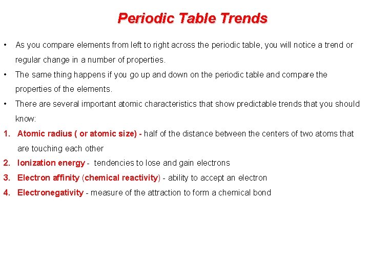 Periodic Table Trends • As you compare elements from left to right across the