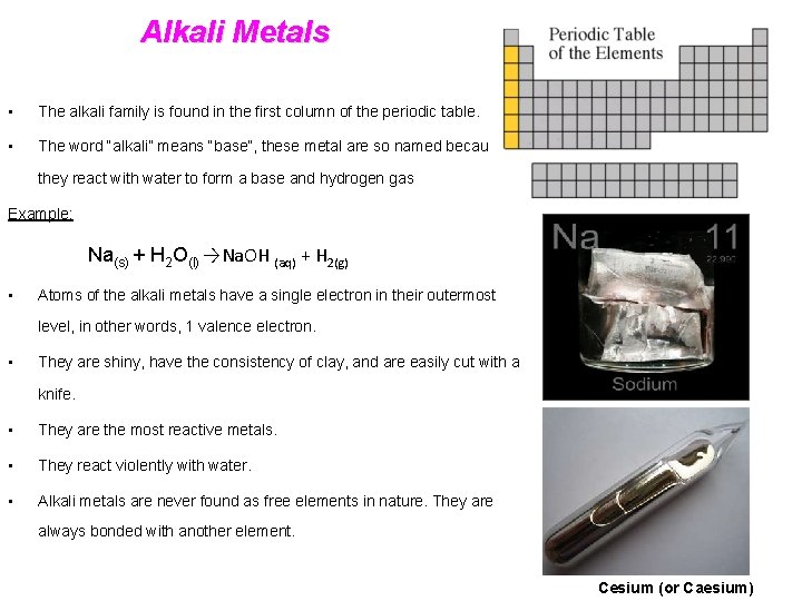 Alkali Metals • The alkali family is found in the first column of the