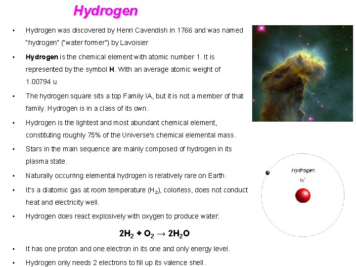 Hydrogen • Hydrogen was discovered by Henri Cavendish in 1766 and was named “hydrogen”