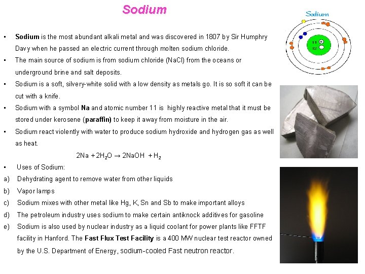 Sodium • Sodium is the most abundant alkali metal and was discovered in 1807