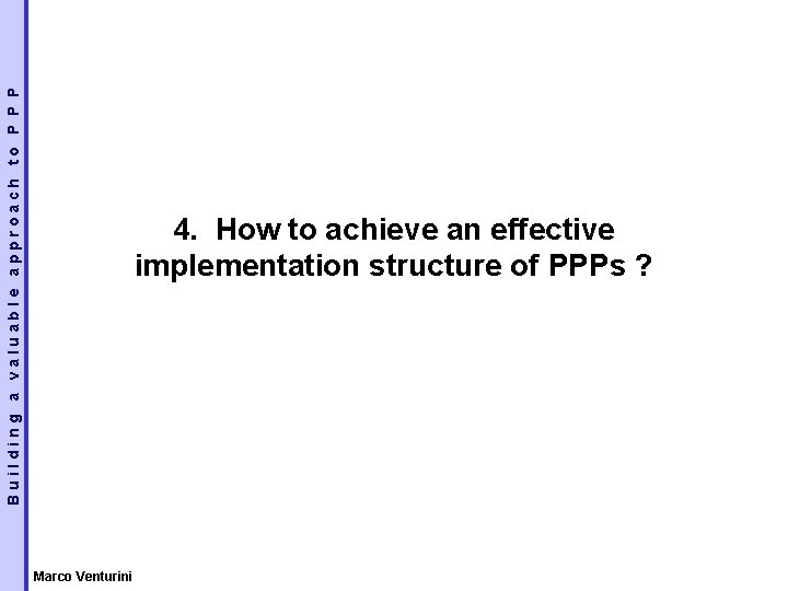 Building a valuable approach to P P P 4. How to achieve an effective