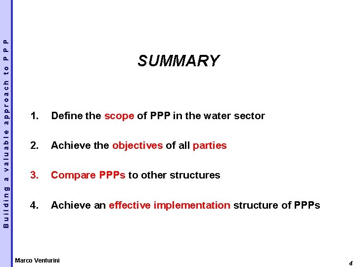 Building a valuable approach to P P P SUMMARY 1. Define the scope of