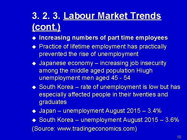 3. 2. 3. Labour Market Trends (cont. ) Increasing numbers of part time employees