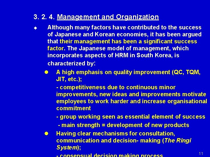 3. 2. 4. Management and Organization u Although many factors have contributed to the