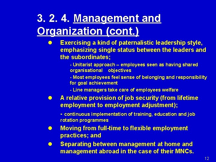 3. 2. 4. Management and Organization (cont. ) l Exercising a kind of paternalistic