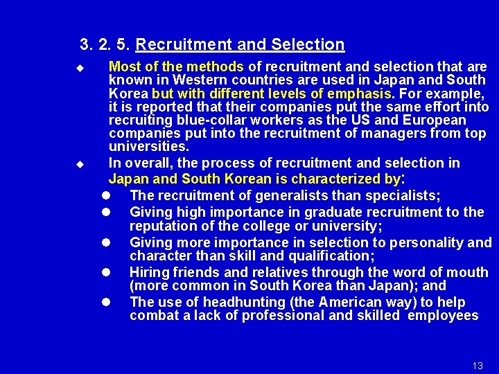 3. 2. 5. Recruitment and Selection u u Most of the methods of recruitment