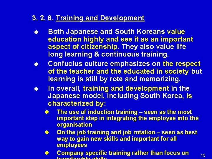 3. 2. 6. Training and Development u u u Both Japanese and South Koreans