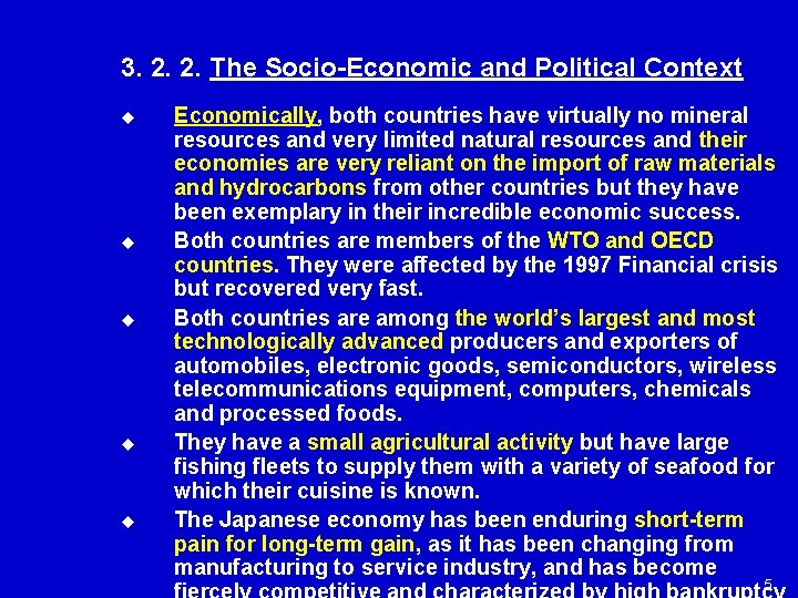 3. 2. 2. The Socio-Economic and Political Context u u u Economically, both countries