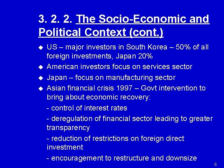 3. 2. 2. The Socio-Economic and Political Context (cont. ) u u US –