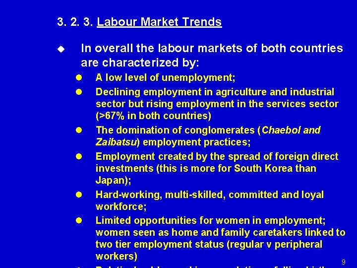 3. 2. 3. Labour Market Trends u In overall the labour markets of both