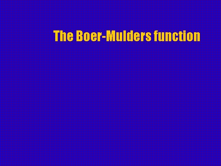 The Boer-Mulders function 