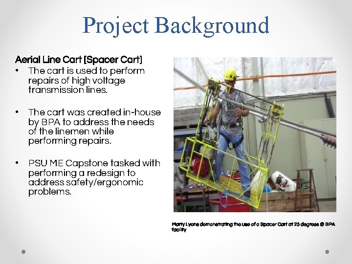 Project Background Aerial Line Cart [Spacer Cart] • The cart is used to perform