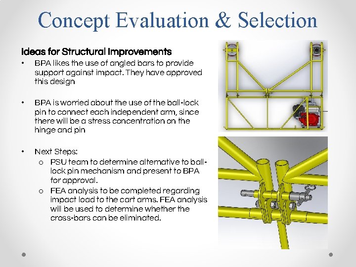 Concept Evaluation & Selection Ideas for Structural Improvements • BPA likes the use of