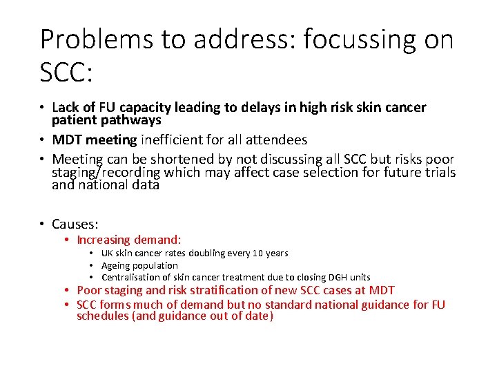 Problems to address: focussing on SCC: • Lack of FU capacity leading to delays