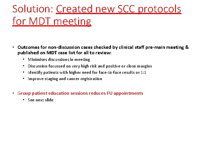 Solution: Created new SCC protocols for MDT meeting • Outcomes for non-discussion cases checked