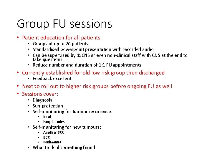 Group FU sessions • Patient education for all patients • Groups of up to