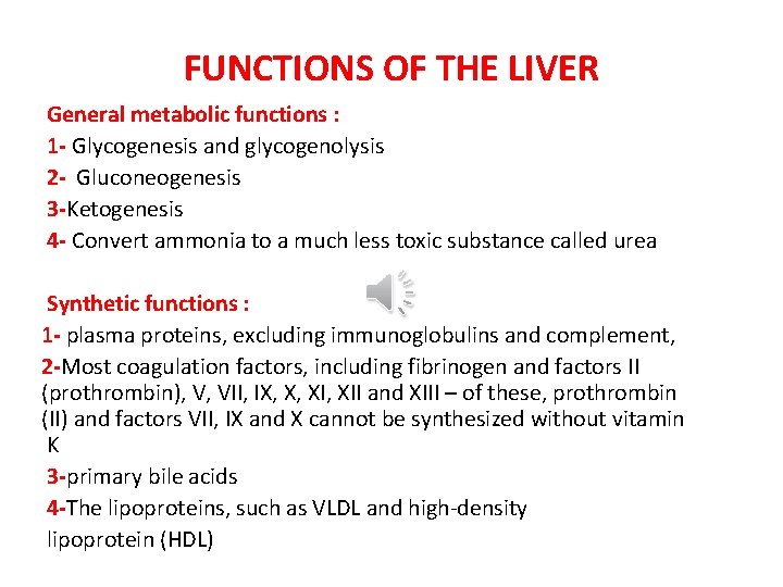 FUNCTIONS OF THE LIVER General metabolic functions : 1 - Glycogenesis and glycogenolysis 2