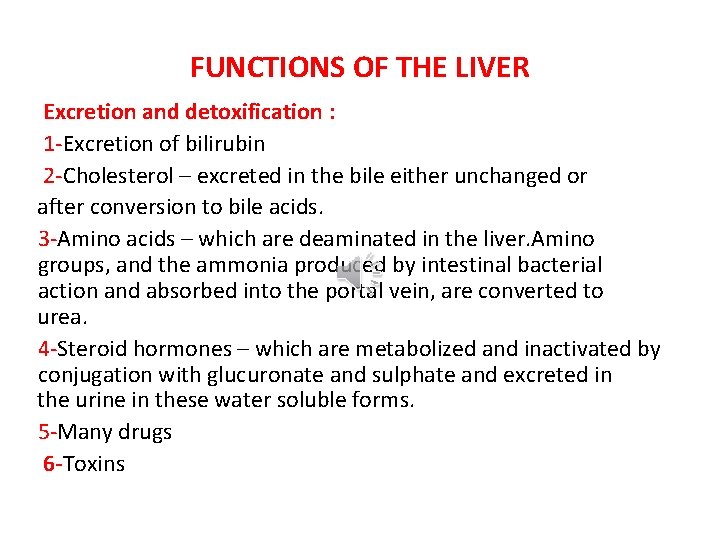 FUNCTIONS OF THE LIVER Excretion and detoxification : 1 -Excretion of bilirubin 2 -Cholesterol