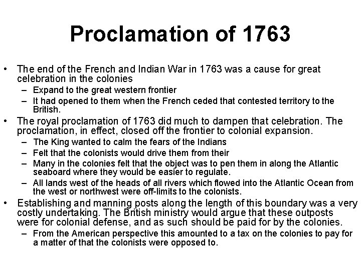 Proclamation of 1763 • The end of the French and Indian War in 1763