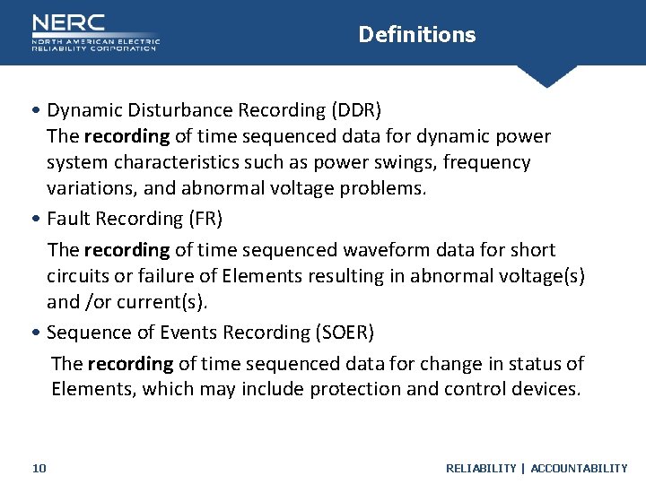 Definitions • Dynamic Disturbance Recording (DDR) The recording of time sequenced data for dynamic Definitions • Dynamic Disturbance Recording (DDR) The recording of time sequenced data for dynamic