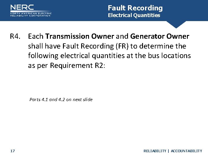 Fault Recording Electrical Quantities R 4. Each Transmission Owner and Generator Owner shall have Fault Recording Electrical Quantities R 4. Each Transmission Owner and Generator Owner shall have