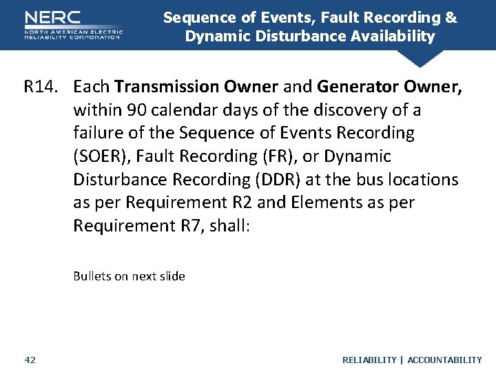 Sequence of Events, Fault Recording & Dynamic Disturbance Availability R 14. Each Transmission Owner Sequence of Events, Fault Recording & Dynamic Disturbance Availability R 14. Each Transmission Owner