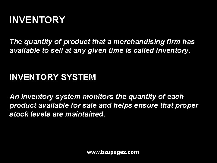 INVENTORY The quantity of product that a merchandising firm has available to sell at