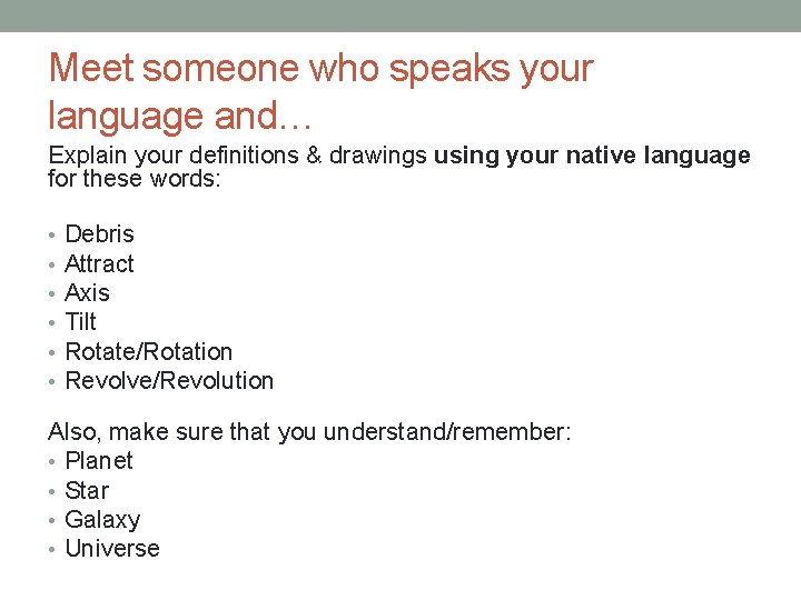 Meet someone who speaks your language and… Explain your definitions & drawings using your